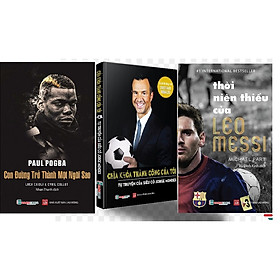 Hình ảnh Combo CHÌA KHÓA THÀNH CÔNG CỦA TÔI - JORGE MENDES + Thời Niên Thiếu Của Leo Messi + Paul Pogba – Con Đường Trở Thành Một Ngôi Sao