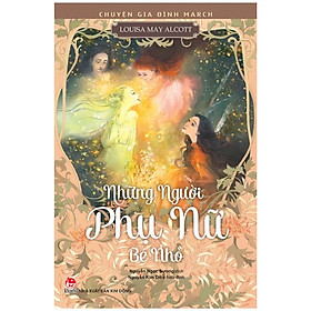 NHỮNG NGƯỜI PHỤ NỮ BÉ NHỎ - LITTLE WOMEN