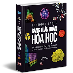 Hình ảnh Sách Bảng Tuần Hoàn Hóa Học - Tổng Hợp Kiến Thức Hóa Học - Tập Hợp Đầy Đủ các Nguyên Tố Trong Bảng Tuần Hoàn, Từ Actini Đến Zirconi ( Với Hình Ảnh Đẹp, Trình Bày Dễ Hiểu ) - Á Châu Books, Bìa Cứng In Màu