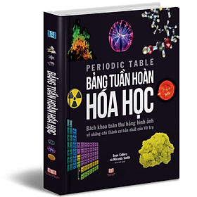 Hình ảnh Sách Bảng Tuần Hoàn Hóa Học - Tổng Hợp Kiến Thức Hóa Học - Tập Hợp Đầy Đủ các Nguyên Tố Trong Bảng Tuần Hoàn, Từ Actini Đến Zirconi ( Với Hình Ảnh Đẹp, Trình Bày Dễ Hiểu ) - Á Châu Books, Bìa Cứng In Màu