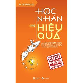 Sách hay về kĩ năng sống: Học Nhàn Mà Hiệu Quả