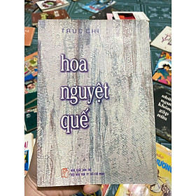 Hoa Nguyệt Quế - Trúc Chi