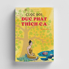 Cuộc Đời Đức Phật Thích Ca - Vĩnh Nghiêm Books - Tổ In ấn và Phát hành kinh sách