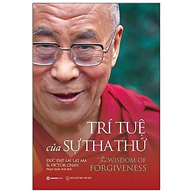 [Download Sách] Trí Tuệ Của Sự Tha Thứ - The Wisdom Of Forgiveness