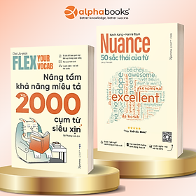 Combo: Nuance - 50 Sắc Thái Của Từ + Flex Your Vocab - Nâng Tầm Khả Năng Miêu Tả Với 2000 Cụm Từ Siêu Xịn - Alpha Books