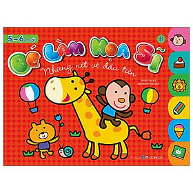 Bé Làm Họa Sĩ - Những Nét Vẽ Đầu Tiên - 5~6 Tuổi - Tập B