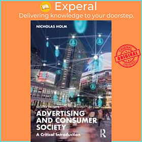 Sách - Advertising and Consumer Society : A Critical Introduction by Nicholas Holm (UK edition, paperback)