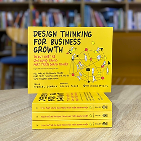 Hình ảnh Sách - Design Thinking for Business Growth - Tư Duy Thiết Kế Ứng Dụng Trong Phát Triển Doanh Nghiệp