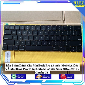 Bàn Phím Dành Cho MacBook Pro 13 inch Model A1706 VÀ MacBook Pro 15 inch Model A1707 Năm 2016 - 2017 - Chuẩn US - Hàng Nhập Khẩu 