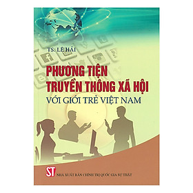 [Download Sách] Phương Tiện Truyền Thông Xã Hội Với Giới Trẻ Việt Nam