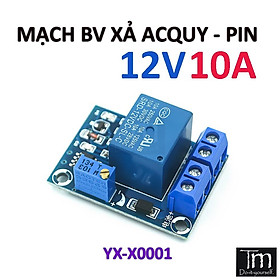 Mạch Bảo Vệ Xả Acquy/Pin Hệ 12V10A