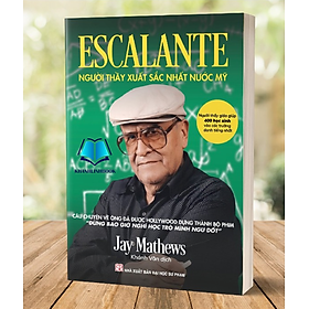 Sách - Escalante - Người Thầy Xuất Sắc Nhất Nước Mỹ
