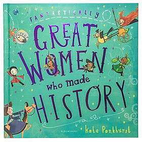 [Download Sách] Fantastically Great Women Who Made History - Gift Edition