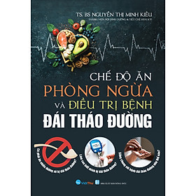 Chế Độ Ăn Phòng Ngừa Và Đ.i.ề.u T.r.ị Bệnh Đái Tháo Đường _VT