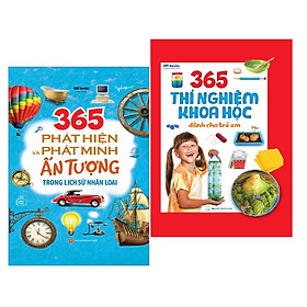 Sách: 365 Thí Nghiệm Khoa Học Dành Cho Trẻ Em +365 Phát Hiện Và Phát Minh Ấn Tượng Trong Lịch Sử Nhân Loại