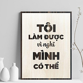 Tranh gỗ decor truyền cảm hứng "Tôi làm được vì nghĩ mình có thể