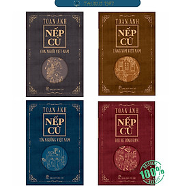 Bộ 4 quyển NẾP CŨ (Con Người Việt Nam, Hội Hè Đình Đám, Làng Xóm Việt Nam, Tín Ngưỡng Việt Nam) – Nhà văn TOAN ÁNH