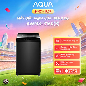 Máy giặt Aqua 8 kg AWM8-316K(B) - Bảo hành 2 năm - Hỗ trợ lắp đặt - Hàng chính hãng