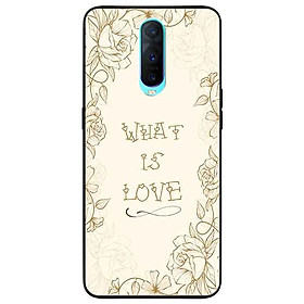 Ốp lưng in cho Oppo R17 Pro Mẫu What Is Love