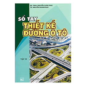 Sổ Tay Thiết Kế Đường Ô Tô - Tập 3