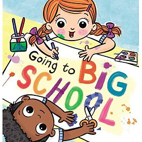 Sách - Going to Big School by Laura Sieveking (author),Danielle McDonald (artist) (UK edition, Paperback)