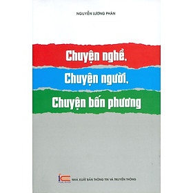 Chuyện Nghề, Chuyện Người, Chuyện Bốn Phương - Nguyễn Lương Phán