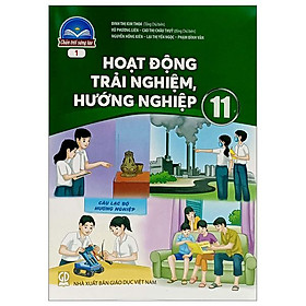 Hoạt Động Trải Nghiệm, Hướng Nghiệp 11 - Bản 1 (Chân Trời Sáng Tạo) (Chuẩn)