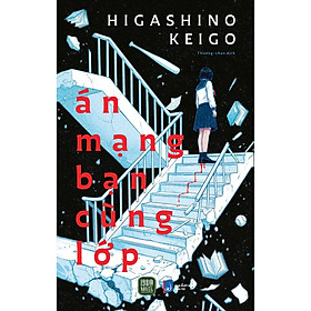 Án Mạng Bạn Cùng Lớp (Higashino Keigo)