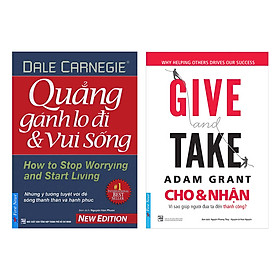 Combo Give And Take - Cho Và Nhận (Tái Bản) + Quẳng Gánh Lo Đi Và Vui Sống (2 Cuốn)