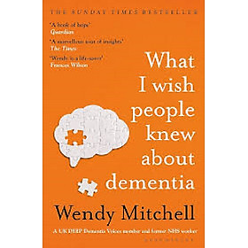 What I Wish People Knew About Dementia