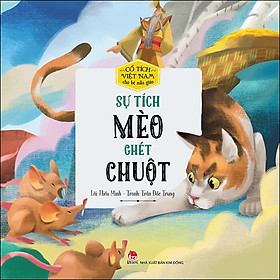 [Download Sách] Cổ Tích Việt Nam Cho Bé Mẫu Giáo: Sự Tích Mèo Ghét Chuột