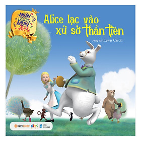 Ngày Xửa Ngày Xưa – Alice Lạc Vào Xứ Sở Thần Tiên (Tái Bản 2019