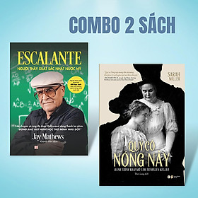 ComBo: Bộ Sách Tri Ân Nhà Giáo: ESCALANTE - Người Thầy Xuất Sắc Nước Mỹ - Người Thầy Giáo Giúp 400 Học Sinh Vào Các Trường Danh Tiếng Nhất + Qúy Cô Nóng Nảy- Hành Trình Khai Mở Tâm Trí Helen Kenller (Bộ 2 Cuốn)