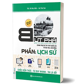 Bứt Phá Điểm Thi Môn Khoa Học Xã Hội - Phần: Lịch Sử (chinh phục kì thi THPT và Đại học, Cao đẳng) (Bộ Quà Tặng Ebook, video, đề thi thử) (Tặng thêm Cây Viết Animal Kute)
