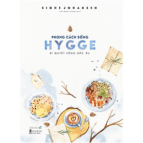 Phong Cách Sống Hygge – Bí Quyết Sống Bắc Âu (Tặng Kèm 2 Postcard)