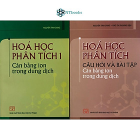 Sách - Combo Hoá học phân tích 1( Lý thuyết + Bài tập): Cân bằng ion trong dung dịch