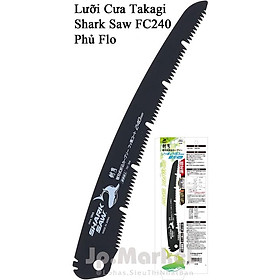 Cưa Cây Cầm Tay Lưỡi Cong Takagi Shark Saw FC240: Chống Gỉ - Phủ Flo, Cửa Sổ Thoát Mạt Cưa, Thép Cacbon SK-85 Nhật Bản | Có Lưỡi Thay Thế