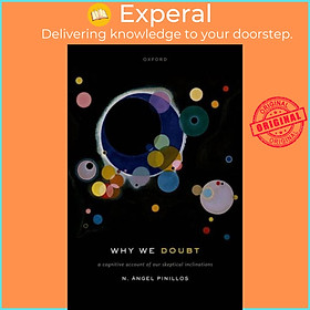 Sách - Why We Doubt - A Cognitive Account of Our Skeptical Inclination by Prof N. Angel Pinillos (UK edition, hardcover)