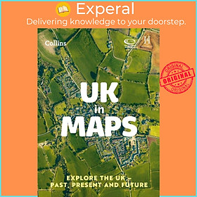 Sách - UK in Maps - Explore the Uk - Past, Present and Future by Stephen Scoffham (UK edition, paperback)