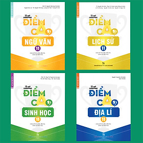 Combo Bí quyết chinh phục điểm cao Ngữ Văn 11 + Lịch sử 11 + Sinh học 11 + Địa lí 11