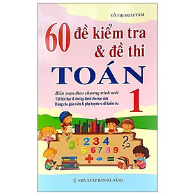60 Đề Kiểm Tra Và Đề Thi Toán 1