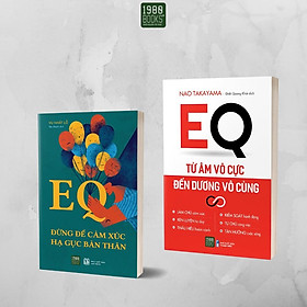 Sách  Combo 2 cuốn EQ cảm xúc (EQ đừng để cảm xúc hạ gục bản thân + EQ từ âm vô cực đến dương vô cùng) - BẢN QUYỀN