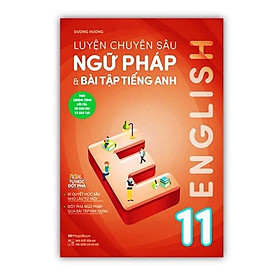 Sách - Luyện chuyên sâu Ngữ Pháp và Bài tập tiếng Anh 11 (MG)