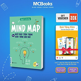 Sách - Mindmap Tự Học Tiếng Trung Theo Giáo Trình Hán Ngữ - Ngữ Pháp + Từ Vựng - MCBooks