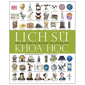 Hình ảnh Lịch Sử Khoa Học - Bách Khoa Thư Các Khám Phá Thay Đổi Thế Giới