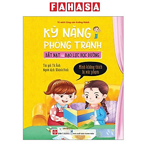 Kỹ Năng Phòng Tránh Bắt Nạt Và Bạo Lực Học Đường - Mình Không Thích Bị Xúc Phạm