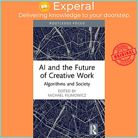 Sách - AI and the Future of Creative Work - Algorithms and Society by Michael Filimowicz (UK edition, hardcover)