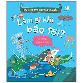 Dạy Trẻ An Toàn, Vượt Ngàn Nguy Hiểm - Làm Gì Khi Bão Tới?