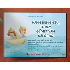 Hành Trình Hiểu, Tư Duy Để Viết Văn Sáng Tạo