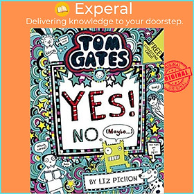 Sách - Tom Gates: Tom Gates:Yes! No. (Maybe...) by Liz Pichon (UK edition, paperback)